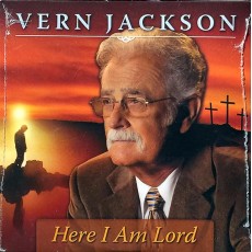HERE I AM LORD - VERN JACKSON HERE I AM LORD - VERN JACKSON